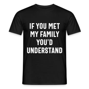 Wenn du meine Familie treffen würdest, würdest du lustigen Humor verstehen - Männer T-Shirt - Schwarz - Vorne - AI Model Male 178 light (178cm)