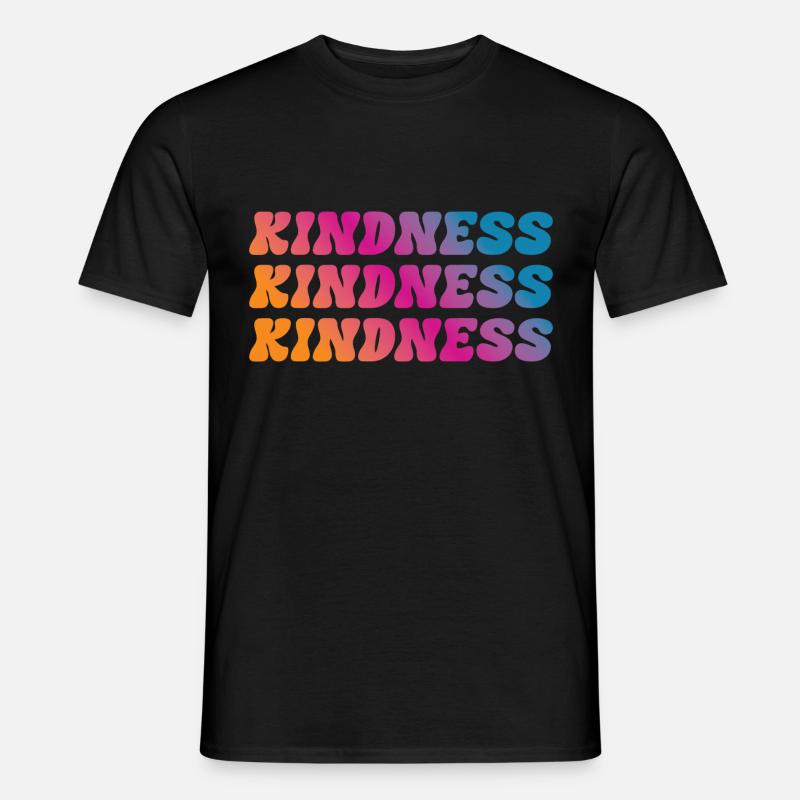Kindness Spruch - Männer T-Shirt - Schwarz