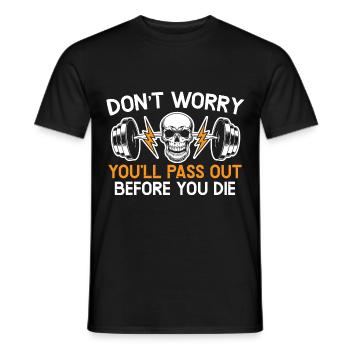 Don't worry you pass out before you - Men's T-Shirt - black - Front - AI Model Male 178 light (178cm)