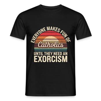 Fun of Catholics Until Exorcism Needed 1 9 - Männer T-Shirt - Schwarz - Vorne - AI Model Male 178 light (178cm)