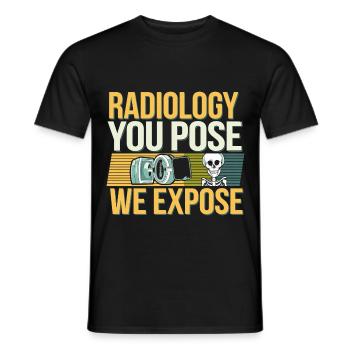 Radiology You Pose We Expose 4 - Männer T-Shirt - Schwarz - Vorne - AI Model Male 178 light (178cm)