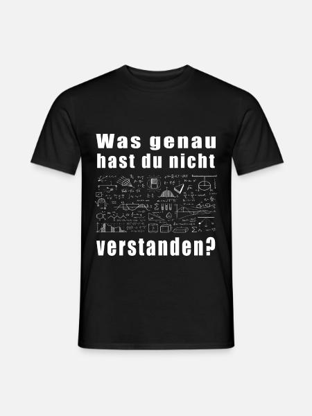 Was Genau Hast Du Nicht Verstanden - Männer T-Shirt - Schwarz