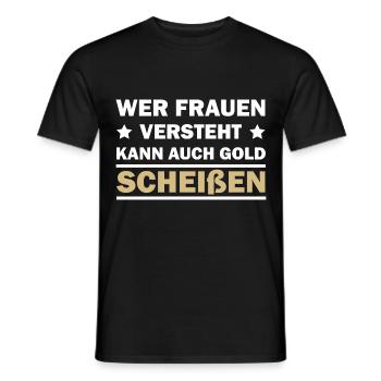 Wer Frauen versteht kann auch Gold scheißen - Männer T-Shirt - Schwarz - Vorne - AI Model Male 178 light (178cm)