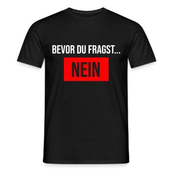 Bevor du fragst Nein Spruch Sprüche - Männer T-Shirt - Schwarz - Vorne - AI Model Male 178 light (178cm)