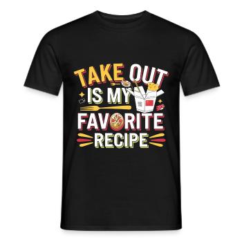 Take Out Is My Favorite Recipe 4 - Männer T-Shirt - Schwarz - Vorne - AI Model Male 178 light (178cm)