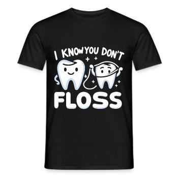 I Know You Don't Floss 13 - Männer T-Shirt - Schwarz - Vorne - AI Model Male 178 light (178cm)