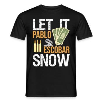 Pablo Escobar "Let it Snow" - Männer T-Shirt - Schwarz - Vorne - AI Model Male 178 light (178cm)