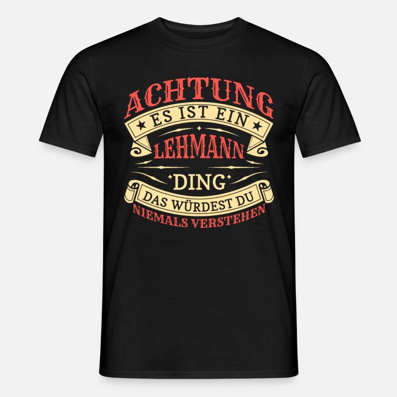 Achtung Es Ist Ein Lehmann Ding - Männer T-Shirt - Schwarz