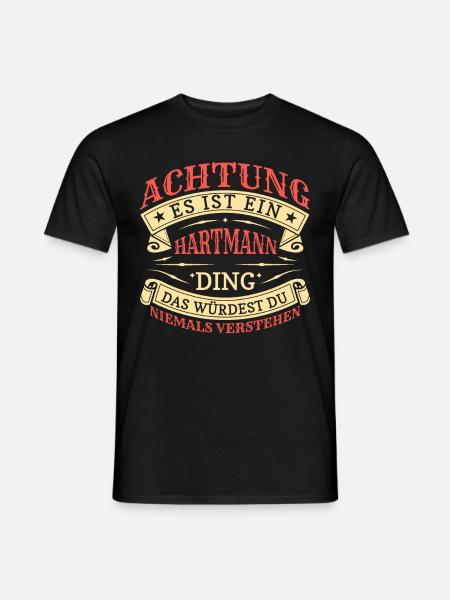Achtung Es Ist Ein Hartmann Ding - Männer T-Shirt - Schwarz