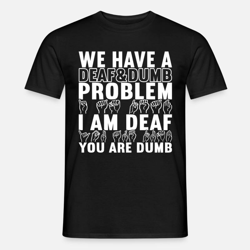 Taub Taubstumm Deaf - Männer T-Shirt - Schwarz