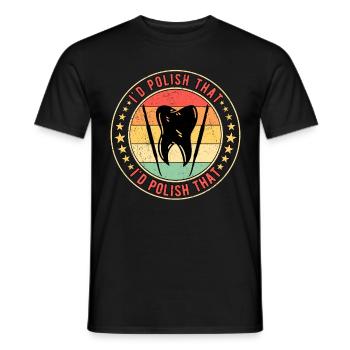 Dental Technician Dental Prosthodontist I'd Polish That - Men's T-Shirt - black - Front - AI Model Male 178 light (178cm)