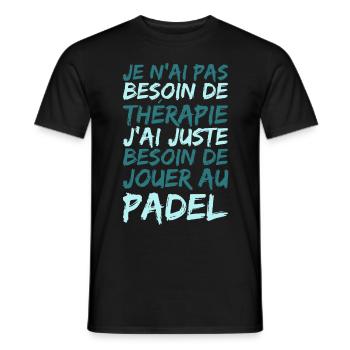Je N'ai Pas Besoin De Thérapie Padel Humour Sport - T-shirt homme - noir - Devant - AI Model Male 178 light (178cm)