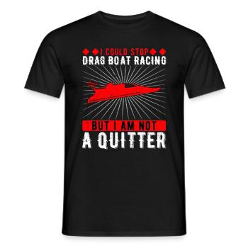 Pourrait arrêter les courses de dragsters mais je ne suis pas un quitter - T-shirt homme - noir - Devant - AI Model Male 178 light (178cm)