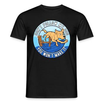 Dock Diving Don't Follow My Dog - Männer T-Shirt - Schwarz - Vorne - AI Model Male 178 light (178cm)