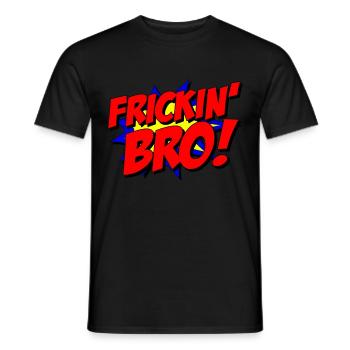 Frickin Bro - Männer T-Shirt - Schwarz - Vorne - AI Model Male 178 light (178cm)