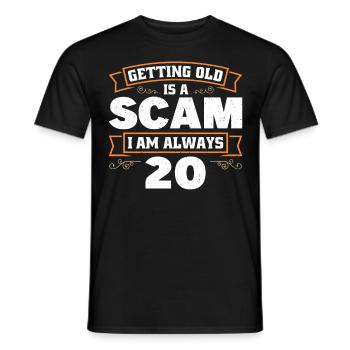 Altwerden Ist Betrug, Ich Bin Immer 20 - Männer T-Shirt - Schwarz - Vorne - AI Model Male 178 light (178cm)