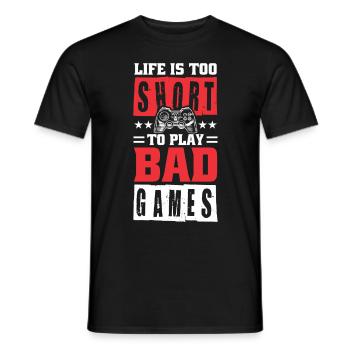 life is too short to play bad games - Men's T-Shirt - black - Front - AI Model Male 178 light (178cm)