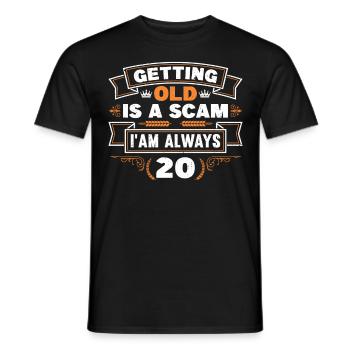 Altwerden Ist Betrug, Ich Bin Immer 20 - Männer T-Shirt - Schwarz - Vorne - AI Model Male 178 light (178cm)