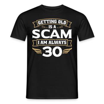 Alt Werden Ist Ein Betrug, Ich Bin Immer - Männer T-Shirt - Schwarz - Vorne - AI Model Male 178 light (178cm)