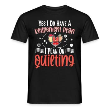Yes i do have a Retirement Plan, i plan - Männer T-Shirt - Schwarz - Vorne - AI Model Male 178 light (178cm)