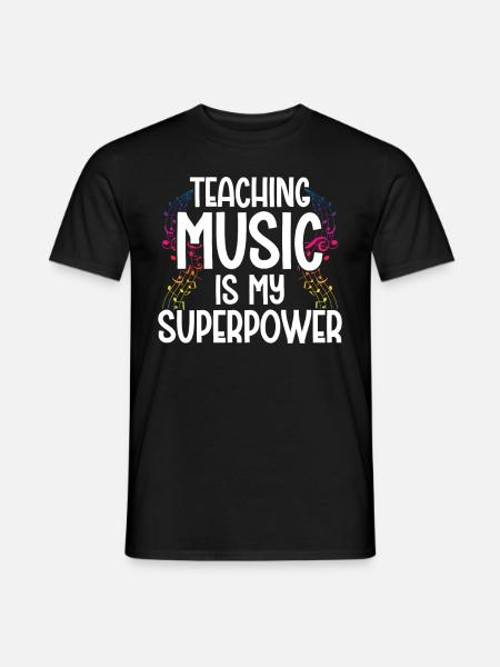 Teaching Music is my Superpower - Men's T-Shirt - black