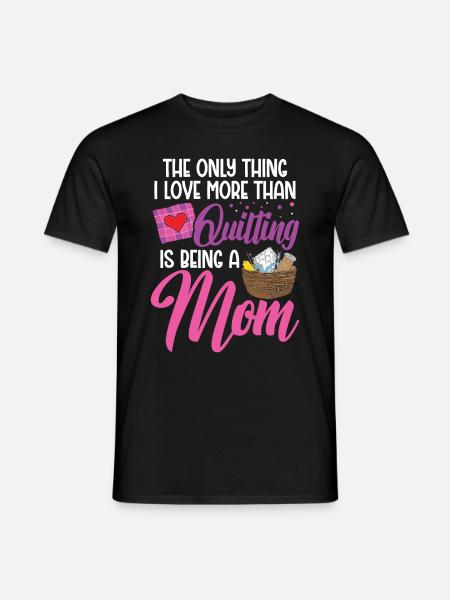 The only thing i love more than Quilting - Männer T-Shirt - Schwarz