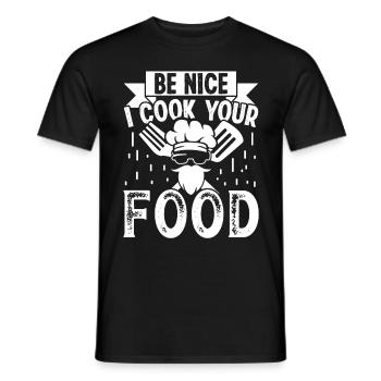 Be nice I cook your Food - Männer T-Shirt - Schwarz - Vorne - AI Model Male 178 light (178cm)