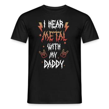 Ich Höre Metall Mit Meinem Vati-t-shirt Für - Männer T-Shirt - Schwarz - Vorne - AI Model Male 178 light (178cm)