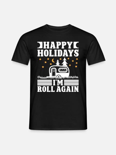Holidays i'm roll again - Männer T-Shirt - Schwarz