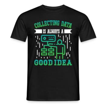 Collecting Data is always a good Idea - Men's T-Shirt - black - Front - AI Model Male 178 light (178cm)