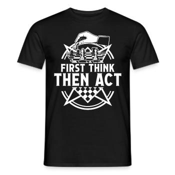 First think then act - Men's T-Shirt - black - Front - AI Model Male 178 light (178cm)