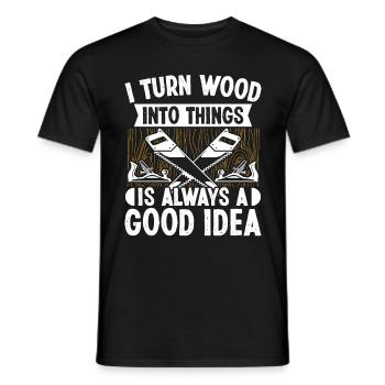 Turning Wood into things is always good - Men's T-Shirt - black - Front - AI Model Male 178 light (178cm)