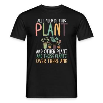 Tout ce dont j’ai besoin Plantes et autres plantes - T-shirt homme - noir - Devant - AI Model Male 178 light (178cm)