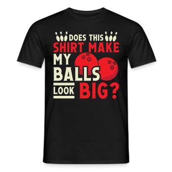 Does this Shirt make my Balls look Big - Men's T-Shirt - black - Front - AI Model Male 178 light (178cm)