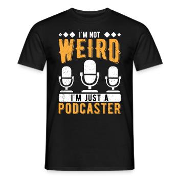 Podcast Podcasting I'm Not Weird I'm A Podcaster - Männer T-Shirt - Schwarz - Vorne - AI Model Male 178 light (178cm)