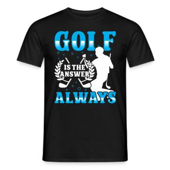 Golf is the answere always - Men's T-Shirt - black - Front - AI Model Male 178 light (178cm)