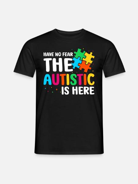 The autistic is here - Männer T-Shirt - Schwarz