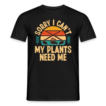 Sorry i can't my Plants need me - Männer T-Shirt - Schwarz - Vorne - AI Model Male 178 light (178cm)