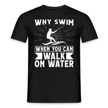 Pourquoi nager quand on peut marcher sur l’eau - T-shirt homme - noir - Devant - AI Model Male 178 light (178cm)