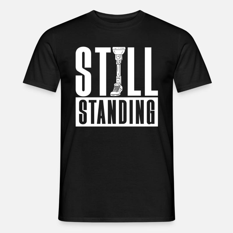 Beinprothese Still Standing - Männer T-Shirt - Schwarz