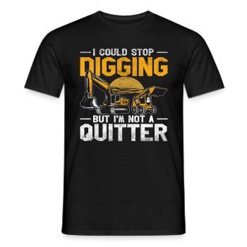 Baggerfahrer Digging But I'm Not A Quitter - Männer T-Shirt - Schwarz - Vorne - AI Model Male 178 light (178cm)