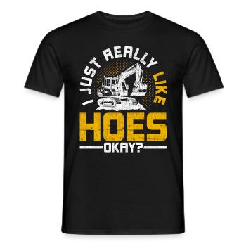 Baggerfahrer I Just Really Like Hoes Okay? - Männer T-Shirt - Schwarz - Vorne - AI Model Male 178 light (178cm)