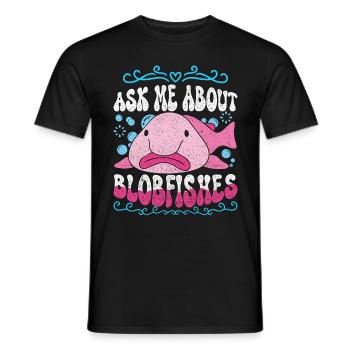 Blobfisch Ask Me About Blobfishes - Men's T-Shirt - black - Front - AI Model Male 178 light (178cm)