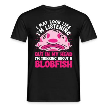 Blobfisch I May Look Like I'm Listening - Men's T-Shirt - black - Front - AI Model Male 178 light (178cm)