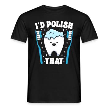 Dental Technician Dental Prosthodontist I'd Polish That - Men's T-Shirt - black - Front - AI Model Male 178 light (178cm)