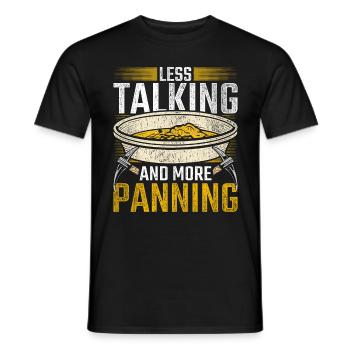 Goldgräber Goldsucher Less Talking More Panning - Männer T-Shirt - Schwarz - Vorne - AI Model Male 178 light (178cm)