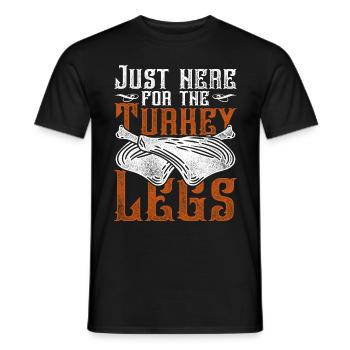 Mittelalterfest Just Here For The Turkey Legs - Männer T-Shirt - Schwarz - Vorne - AI Model Male 178 light (178cm)