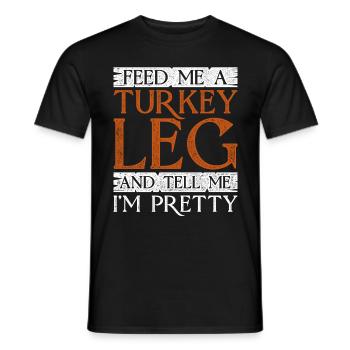 Mittelalterfest Feed Me A Turkey Leg - Männer T-Shirt - Schwarz - Vorne - AI Model Male 178 light (178cm)