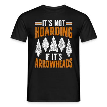 Pfeilspitzen It's Not Hoarding If It's Arrowheads - Männer T-Shirt - Schwarz - Vorne - AI Model Male 178 light (178cm)