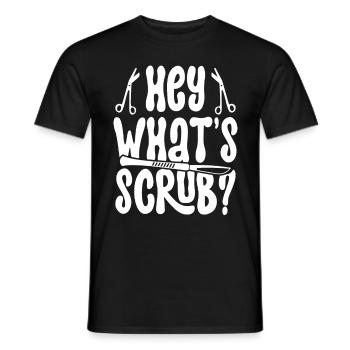 Chirurgischer Assistent Hey What's Scrub? - Männer T-Shirt - Schwarz - Vorne - AI Model Male 178 light (178cm)